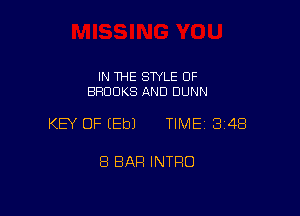 IN THE STYLE OF
BROOKS AND DUNN

KEY OF (Eb) TIME 34B

8 BAR INTRO