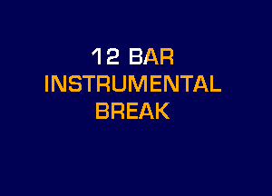 1 2 BAR
INSTRUMENTAL

BREAK