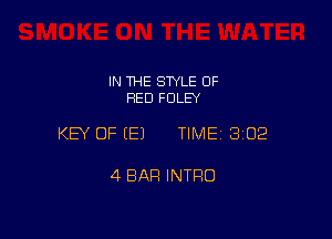 IN THE SWLE OF
FIED FOLEY

KEY OF (E) TIME 3102

4 BAR INTRO
