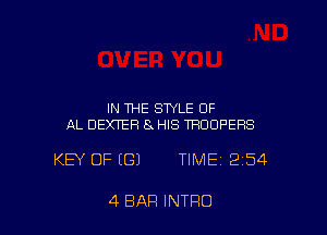IN THE STYLE OF
AL DEXTER 8 HIS TROOPEHS

KEY OF (G) TIME 254

4 BAR INTRO