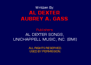 Written By

AL DEXTER SONGS.
UNICHAPPELL MUSIC, INC. EBMIJ

ALL RIGHTS RESERVED
USED BY PERMISSION