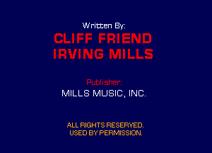 Written By

MILLS MUSIC, INC

ALL RIGHTS RESERVED
USED BY PERNJSSION