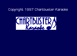 Copyright 1997 Chambusner Karaoke

s1. Mm