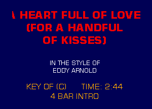IN THE STYLE OF
EDDY ARNOLD

KEY OF ((31 TIME 2'44
4 BAR INTRO