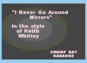 'I Never 60 Around
Mirrors'

in the style
of Keith

Whitleyr

SWRHP MT
Knnno I(E