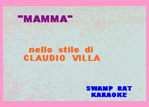 'MAMMA'

SWAHP MT
KARAO KE