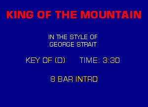 IN THE SWLE OF
GEORGE STRAIT

KEY OF (B) TIME 3180

8 BAR INTRO