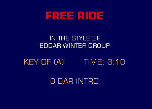 IN THE STYLE OF
EDGAR WINTER GROUP

KEY OFIAJ TIME 3'10

8 BAR INTRO