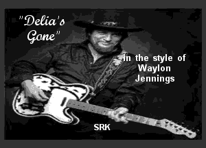 L

. gin the style of

Waylon
Jennings