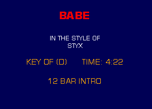 IN THE STYLE 0F
STYX

KEY OF EDJ TIME 4122

12 BAR INTRO
