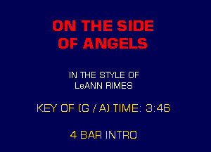 IN THE STYLE 0F
LeANN RIMES

KEY OF (G IA) TIME 3148

4 BAR INTRO