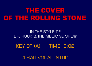 IN THE STYLE OF
DH HUDK SJHE MEDICINE SHOW

KEY OF (A1 TIME 3102

4 BAR VOCAL INTRO