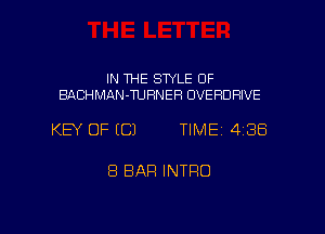 IN THE SWLE OF
BACHMAN-TUHNEF! OVERDFIIVE

KEY OF ECJ TIME 4188

8 BAR INTRO
