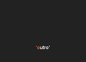 'outro'