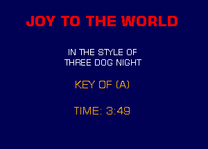 IN THE STYLE OF
THREE DOG NIGHT

KEY OF EA)

TIME 1349