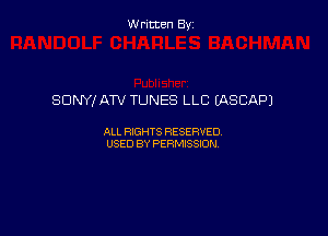 Written By

SONY! ATV TUNES LLC LASCAPJ

ALL RIGHTS RESERVED
USED BY PERMISSION