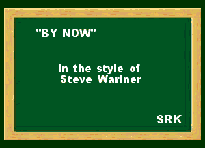 BY NOW'

in the style of

Steve Wariner