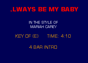 IN THE STYLE OF
MAFIIAH CAREY

KEY OFEEJ TIME14i'IO

4 BAR INTRO