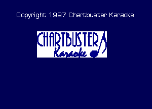 Copyright 1997 Chambusner Karaoke

ME