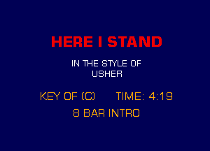 IN THE STYLE OF
USHER

KEY OF EC) TIME 4119
8 BAR INTRO
