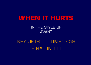 IN THE STYLE 0F
AVANT

KEY OF (B) TIME 358
ES BAR INTRO