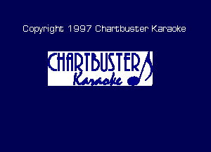 Copyright 1997 Chambusner Karaoke

w WW