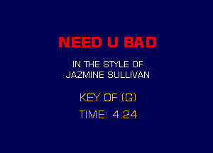 IN THE STYLE 0F
JAZMINE SULLIVAN

KEY OF (G)
TlMEi 424