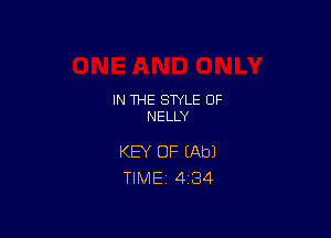 IN THE STYLE 0F
NELLY

KEY OF (Ab)
TlMEi 4'34