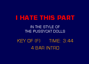 IN THE STYLE OF
THE PUSSYCAT DOLLS

KEY OF (Fl TIME 344
4 BAR INTRO