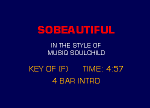 IN THE STYLE OF
MUSIC! SUULCHILD

KEY OF (P) TIME 457
4 BAR INTRO