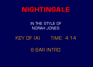 IN THE STYLE OF
NDRAH JONES

KEY OFIAJ TIME14i14

8 BAR INTRO