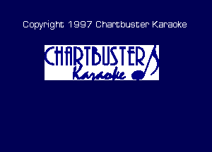 Copyright 1997 Chambusner Karaoke

w mm