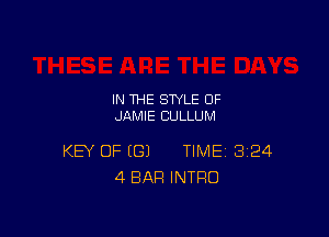 IN THE STYLE 0F
JAMIE CULLUM

KEY OF (G) TIME 324
4 BAR INTRO