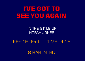 IN THE STYLE OF
NDRAH JONES

KEY OF Ele TIME 4118

8 BAR INTRO
