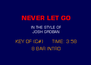 IN THE STYLE 0F
JOSH GHDBAN

KEY OF E9661 TIME 358
8 BAR INTRO