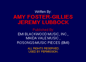 EMI BLACKWOOD MUSIC, INC,
MAIDA VALE MUSIC,

ROSONGS-MUSIC PIECES (BMI)

ALL RIGHTS RESERVED
USED BY PERMISSION