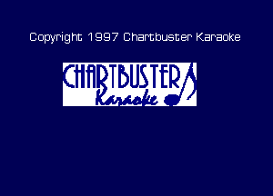 Copyright 1997 Chambusner Karaoke

an m