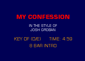 IN THE STYLE 0F
JOSH GHDBAN

KEY OF (DE) TIME 4159
8 BAR INTRO