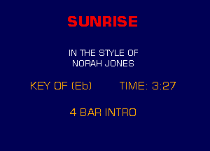 IN THE STYLE 0F
NDRAH JONES

KB OF EEbJ TIME 3127

4 BAR INTRO
