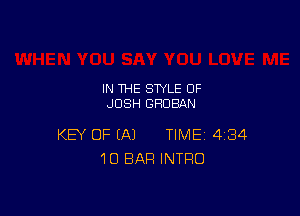 IN THE STYLE OF
JOSH GHDBAN

KEY OF EA) TIME 484
10 BAR INTRO