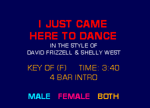 IN THE STYLE OF
DAVID FRIZZELL 8 SHELLY WEST

KEY OF (P) TIME 340
4 BAR INTRO

MALE BUTH