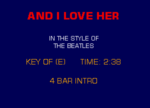IN THE STYLE OF
THE BEATLES

KEY OF E) TIMEI 23E!

4 BAR INTRO