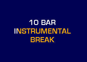 40 BAR

INSTRUMENTAL
BREAK