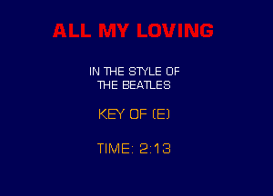 IN 1HE SWLE OF
THE BEATLES

KEY OF (E)

TIMEi 213