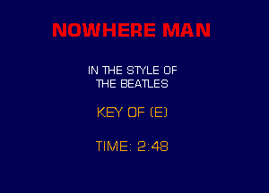 IN 1HE SWLE OF
THE BEATLES

KEY OF (E)

TIMEi 248