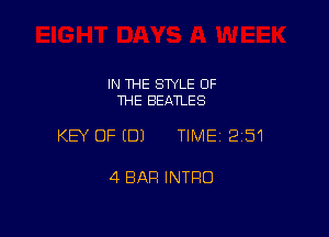 IN THE STYLE OF
THE BEATLES

KEY OFEDJ TIME12151

4 BAR INTRO