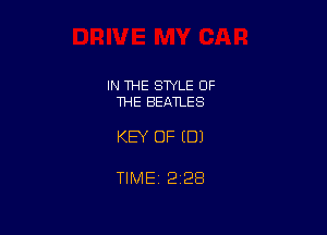 IN 1HE SWLE OF
THE BEATLES

KEY OF ED)

TIMEt 228