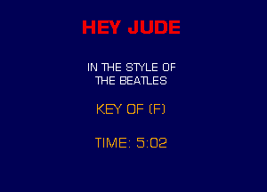 IN THE STYLE OF
THE BEATLES

KEY OF (P)

TlMEt 502