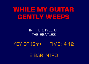 IN THE STYLE OF
THE BEATLES

KEY OF EGmJ TIME 4112

8 BAR INTRO