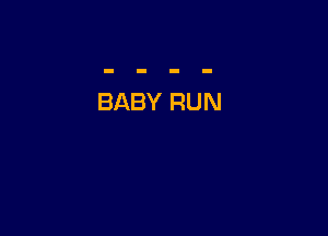 BABY RUN